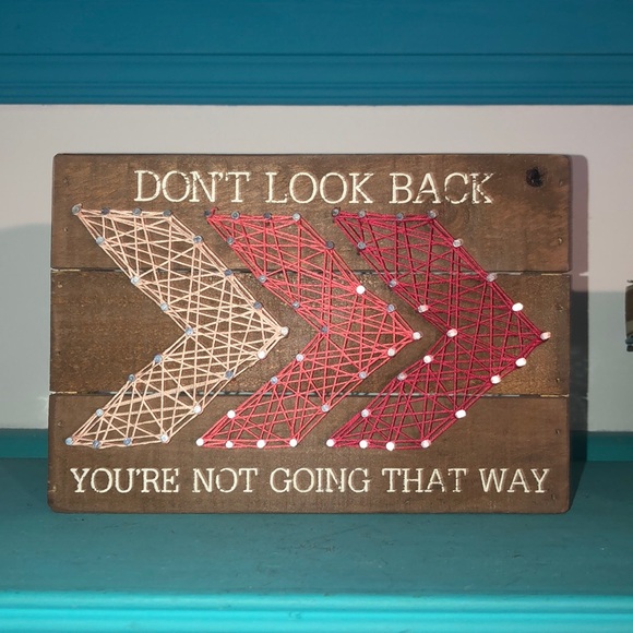 Other - “Don’t Look Back” Home Decor